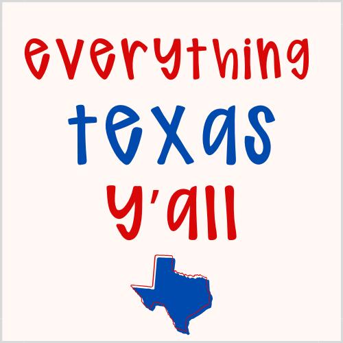 Everything Texas Y’all